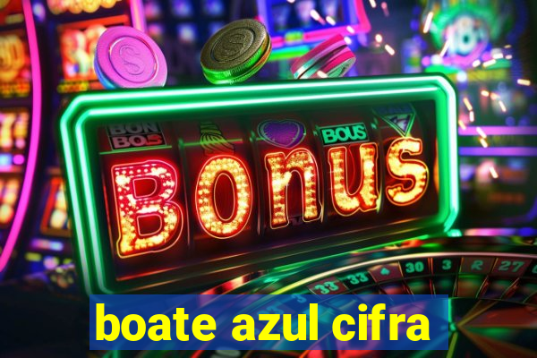 boate azul cifra